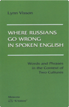 Visson L. Where Russians go wrong in spoken English 