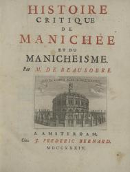 Beausobre I. Histoire critique de Manichée et du manichéisme. Т. 1 – 2. Amsterdam, 1734–1739. Page de titre. 