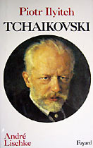 Lischke, André. Piotr Ilyitch Tchaikovski