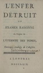 d’Holbach P.-H.-D. L’Enfer detruit, ou Examen raisonné du dogme de l’éternité des peines. Ouvrages trad. de l’angl. Londres [Amsterdam, M.-M. Rey], 1769. Page de titre.